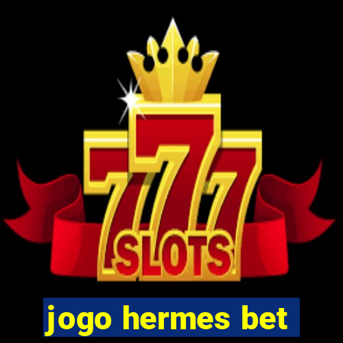 jogo hermes bet